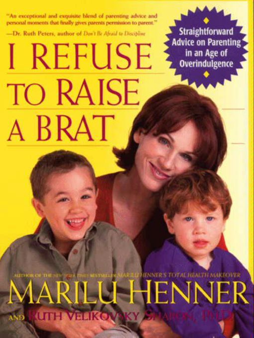 Title details for I Refuse to Raise a Brat by Marilu Henner - Available